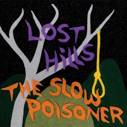 The Slow Poisoner - Lost Hills (2011)