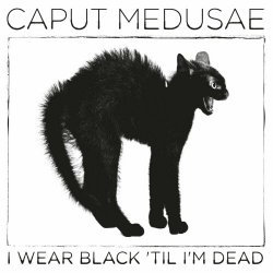 Caput Medusae - I Wear Black 'til I'm Dead (2024) [Single]