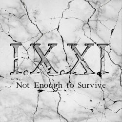 I.X.XI - Not Enough To Survive (2024)