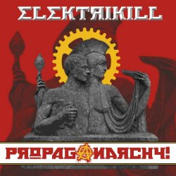 Elektrikill - Propaganarchy! (2024)