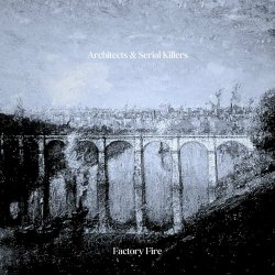 Factory Fire - Architects & Serial Killers (2024)