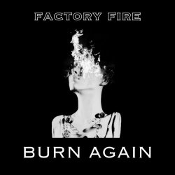 Factory Fire - Burn Again (2023) [Single]