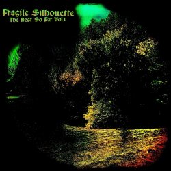 Fragile Silhouette - The Best So Far Vol. 1 (2023)