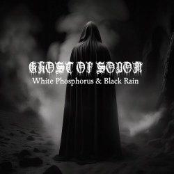 Ghost Of Sodom - White Phosphorus & Black Rain (2024) [Single]