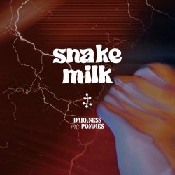Snake Milk - Darkness Mit Pommes (2022) [EP]