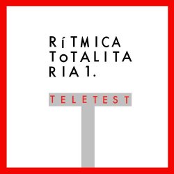 Teletest - Rítmica Totalitaria 1 (2024) [EP]