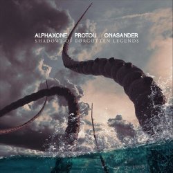 Alphaxone & ProtoU & Onasander - Shadows Of Forgotten Legends (2020)