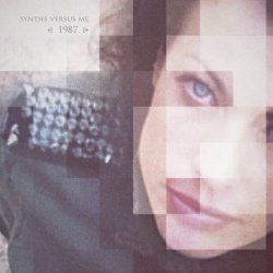 Synths Versus Me - &lt;1987&gt; (2016) [EP]
