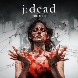 J:dead - What We'll Be (2024) [Single]