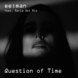 ee:man - Question Of Time (2024) [Single]