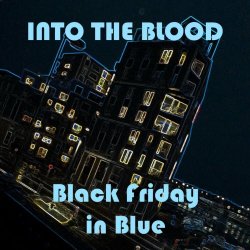 Into The Blood - Black Friday In Blue (2019) [EP]