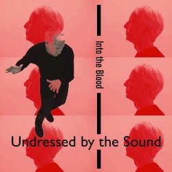 Into The Blood - Undressed By The Sound (2022) [Single]