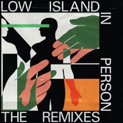 Low Island - In Person (The Remixes) (2019) [Single]