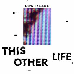Low Island - This Other Life (2018) [EP]