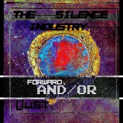 The Silence Industry - Forward, And / Or Dust (2024) [EP]
