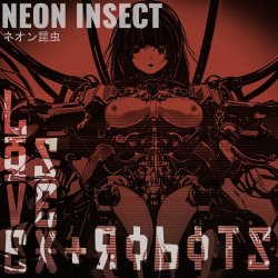 Neon Insect - Love Sex + Robots (2023) [Single]