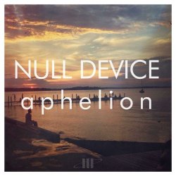 Null Device - Aphelion (2014) [EP]