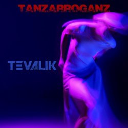 Tevalik - Tanzarroganz (2024) [EP]