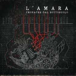 L'Amara - Cronache Dal Sottosuolo (2020)
