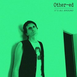 Other-ed - It's All Around (2023) [Single]