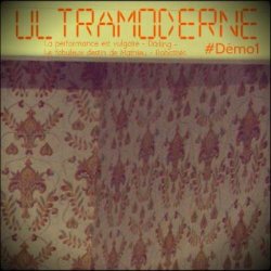 Ultramoderne - #Démo1 (2017) [EP]