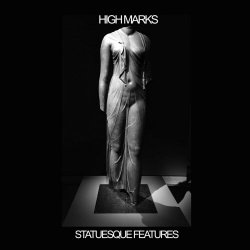 High Marks - Statuesque Features (2020) [EP]