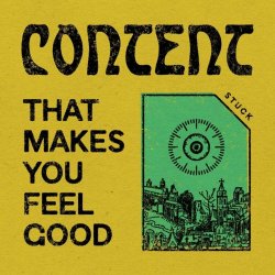 Stuck - Content That Makes You Feel Good (2021) [EP]