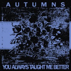 Autumns - You Always Taught Me Better (2020)