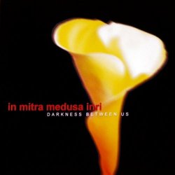 In Mitra Medusa Inri - Darkness Between Us (2003)