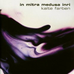 In Mitra Medusa Inri - Kalte Farben (2007)
