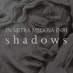 In Mitra Medusa Inri - Shadows (2023) [Single]