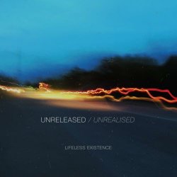 Lifeless Existence - Unreleased (Unrealised) (2018) [EP]