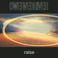 Swervedriver - Raise (2008) [Remastered]