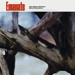 Yair Elazar Glotman & Mats Erlandsson - Emanate (2020)