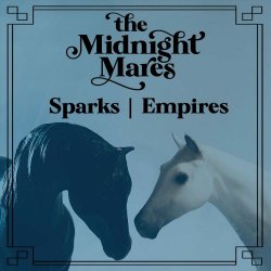 The Midnight Mares - Sparks | Empires (2022) [Single]