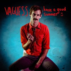 Vaguess - Have A Good Summer (2019)