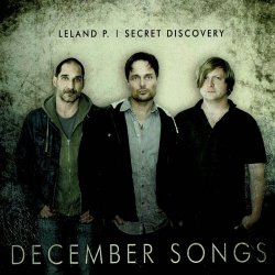Leland P. & Secret Discovery - December Songs (2012) [EP]