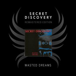 Secret Discovery - Wasted Dreams (Remastered Edition) (2023) [Remastered]
