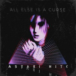 Astari Nite - All Else Is A Curse (2021) [Single]
