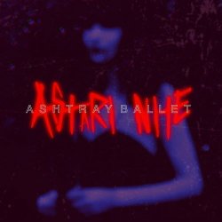 Astari Nite - Ashtray Ballet (2022) [Single]