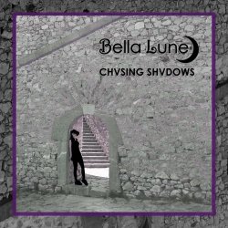 Bella Lune - Chasing Shadows (2024)