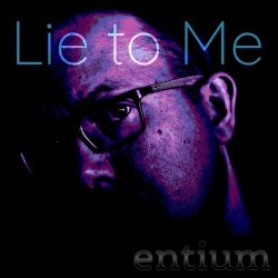 Entium - Lie To Me (2019) [Single]