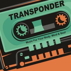 Transponder - Music For Your Body, Mind And Soul (2023)