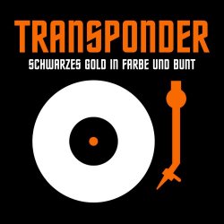 Transponder - Schwarzes Gold In Farbe Und Bunt (2018)