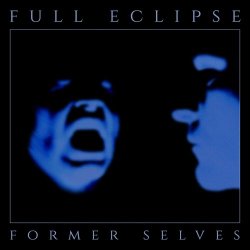 Full Eclipse - Former Selves (2018)