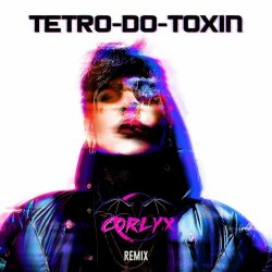Ray Noir - Tetro-Do-Toxin (Corlyx Remix) (2024) [Single]