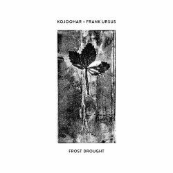 Kojoohar & Frank Ursus - Frost Drought (2024) [EP]