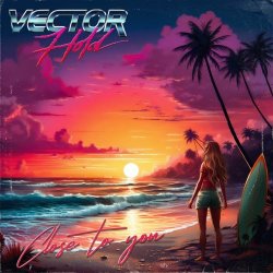 Vector Hold - Close To You (2023) [Single]
