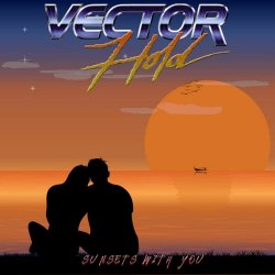 Vector Hold - Sunsets With You (2020) [Single]