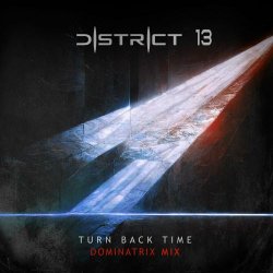 District 13 - Turn Back Time (Dominatrix Remix) (2024) [Single]